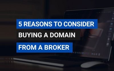 5 Reasons to Consider Buying a Domain from a broker