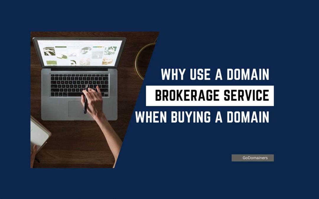 Why Use a Domain Brokerage Service When Buying a Domain?