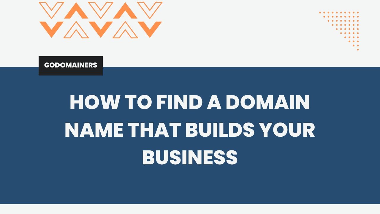 How To Find A Domain Name That Builds Your Business